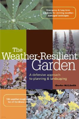 The Weather-Resilient Garden: A Defensive Approach to Planning & Landscaping