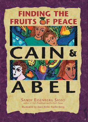 Cain & Abel: Finding the Fruits of Peace