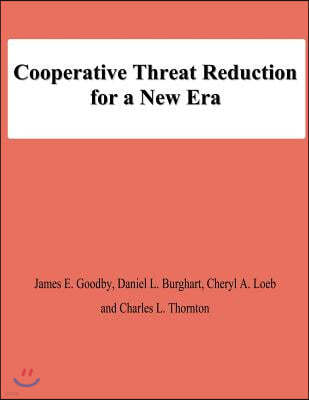 Cooperative Threat Reduction for a New Era