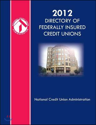 2012 Directory of Federally Insured Credit Unions