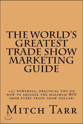 The World's Greatest Trade Show Marketing Guide