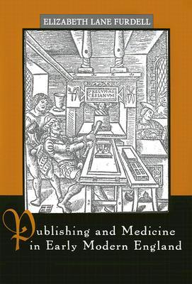 Publishing and Medicine in Early Modern England