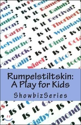 Rumpelstiltskin: A Play for Kids