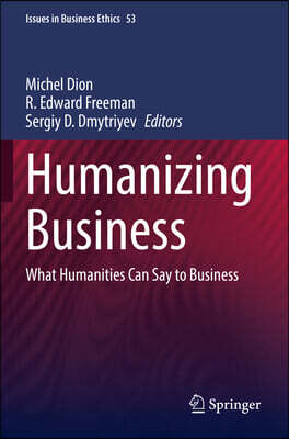 Humanizing Business: What Humanities Can Say to Business - 예스24