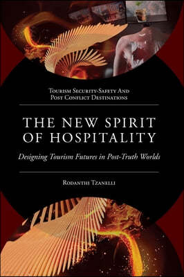 The New Spirit of Hospitality: Designing Tourism Futures in Post-Truth Worlds