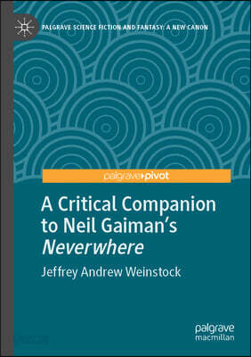 A Critical Companion to Neil Gaiman's "Neverwhere"