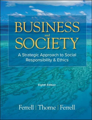 Business & Society: A Strategic Approach to Social Responsibility & Ethics