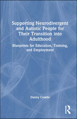 Supporting Neurodivergent and Autistic People for Their Transition into Adulthood