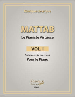 Mattab-Le Pianiste Virtuose, Vol.I: Etudes de piano