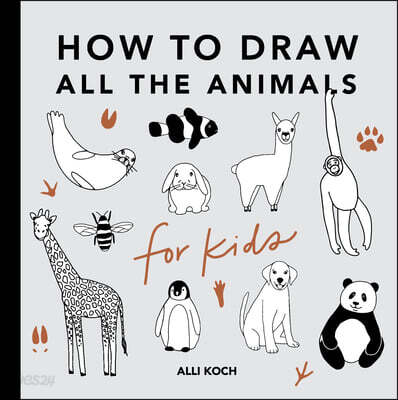 All the Animals: How to Draw Books for Kids with Dogs, Cats, Lions, Dolphins, and More (Summer Activity Book for Kids)