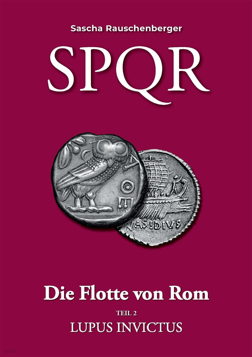 SPQR - Die Flotte von Rom: Teil 2: Lupus Invictus