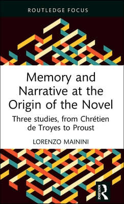 Memory and Narrative at the Origin of the Novel