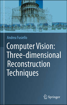 Computer Vision: Three-Dimensional Reconstruction Techniques