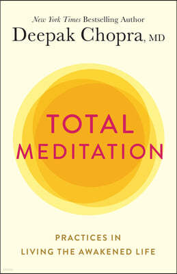 Total Meditation: Practices in Living the Awakened Life