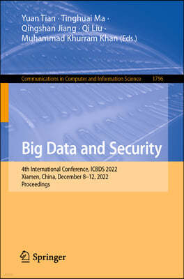 Big Data and Security: 4th International Conference, Icbds 2022, Xiamen, China, December 8-12, 2022, Proceedings