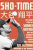 Sho-Time: The Inside Story of Shohei Ohtani and the Greatest Baseball Season Ever Played