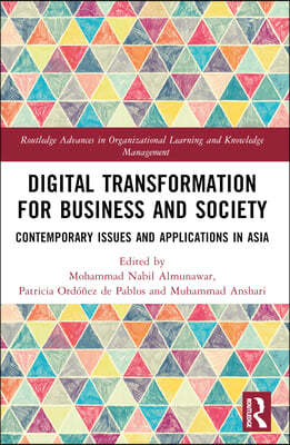 Digital Transformation for Business and Society: Contemporary Issues and Applications in Asia