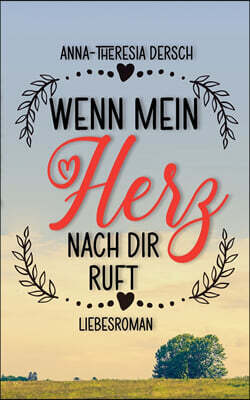 Books on Demand Wenn mein Herz nach dir ruft: Ein Geheimnis, das die Liebe auf die Probe stellt (Second Chance Romance)