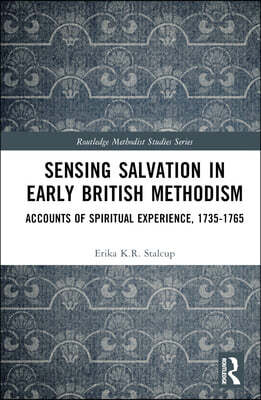 Sensing Salvation in Early British Methodism
