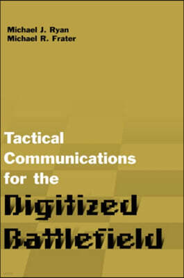 Artech House Publishers Tactical Communications for the Digitized Battlefield