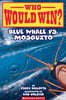 Who Would Win? #29 :Blue Whale Vs. Mosquito