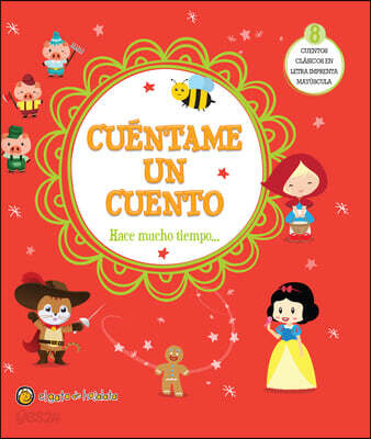 Cuéntame Un Cuento. Hace Mucho Tiempo / Tell Me a Story: A Long Time Ago