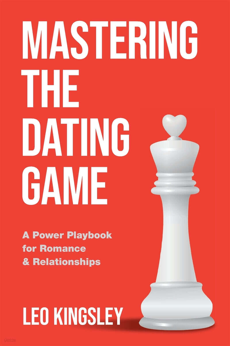 Mastering the Dating Game: A Power Playbook for Romance & Relationships