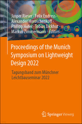 Proceedings of the Munich Symposium on Lightweight Design 2022: Tagungsband Zum Munchner Leichtbauseminar 2022