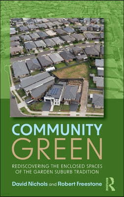 Community Green: Rediscovering the Enclosed Spaces of the Garden Suburb Tradition