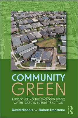 Community Green: Rediscovering the Enclosed Spaces of the Garden Suburb Tradition