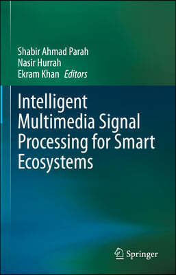 Intelligent Multimedia Signal Processing for Smart Ecosystems