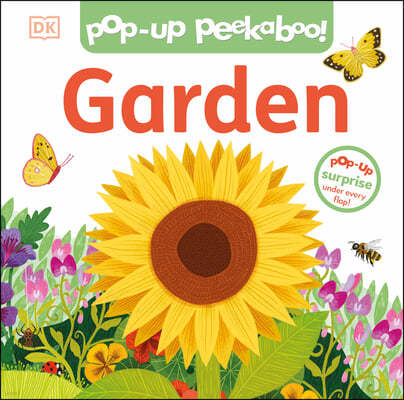 Pop-Up Peekaboo! Garden: Pop-Up Surprise Under Every Flap!