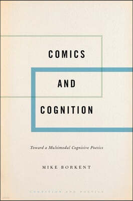 Comics and Cognition: Toward a Multimodal Cognitive Poetics