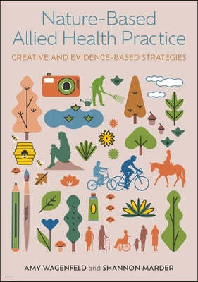 Nature-Based Allied Health Practice: Creative and Evidence-Based Strategies