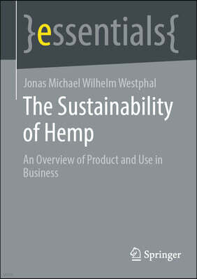 The Sustainability of Hemp: An Overview of Product and Use in Business