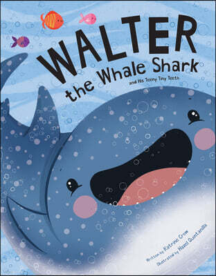 Flowerpot Press Walter the Whale Shark: And His Teeny Tiny Teeth