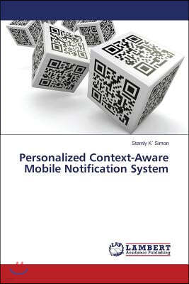 Personalized Context-Aware Mobile Notification System