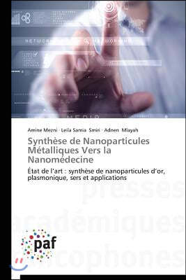 Synth?se de Nanoparticules M?talliques Vers La Nanom?decine