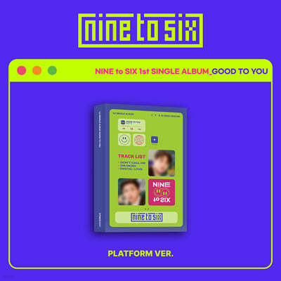 NINE to SIX (Ľ) - GOOD TO YOU [Platform ver.]