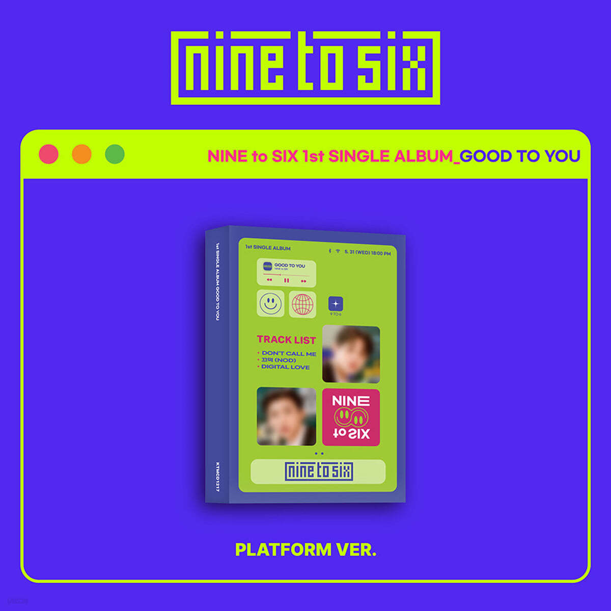 NINE to SIX (나인투식스) - GOOD TO YOU [Platform ver.]