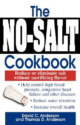 The No-Salt Cookbook: Reduce or Eliminate Salt Without Sacrificing Flavor