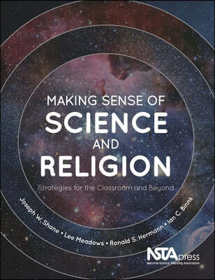 Making Sense of Science and Religion