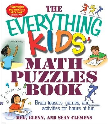 The Everything Kids' Math Puzzles Book: Brain Teasers, Games, and Activites for Hours of Fun