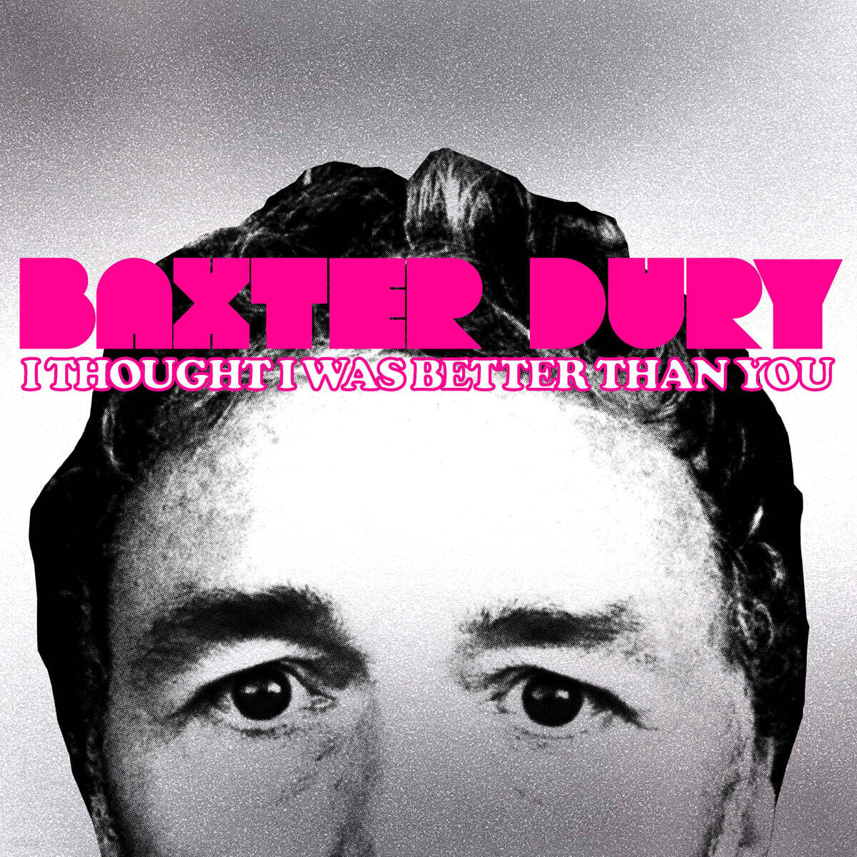 Baxter Dury (백스터 듀리) - 7집 I Thought I Was Better Than You