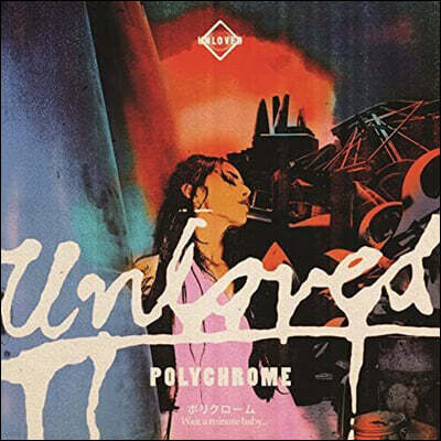 Unloved — Polychrome [The Pink Album Postlude] 앨범 커버