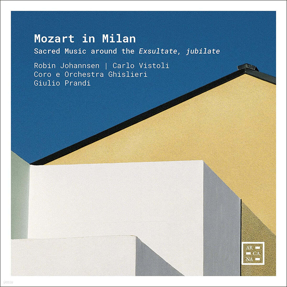 Giulio Prandi 밀라노의 모차르트 - 엑술타테, 유빌라테 외 (Mozart in Milan: Sacred Music around the Exsultate, jubilate)