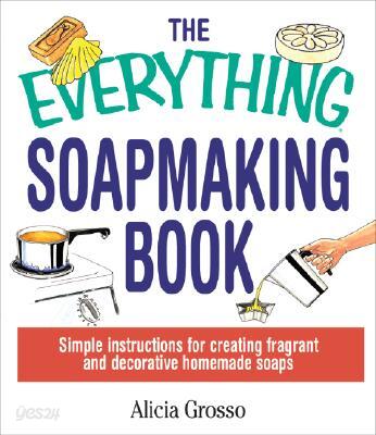 The Everything Soapmaking Book