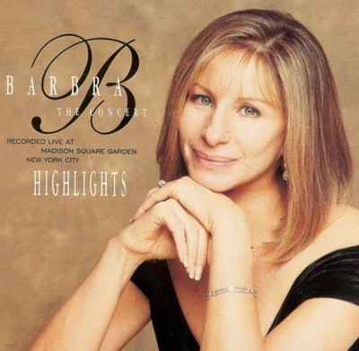 바브라 스트라이샌드 (Barbra Streisand) - The Concert  Highlights(US발매)