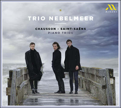 Trio Nebelmeer : ǾƳ Ʈ Op.3 / : ǾƳ Ʈ 2 (Chausson / Saint-Saens: Piano Trios)
