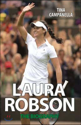 Laura Robson - The Biography